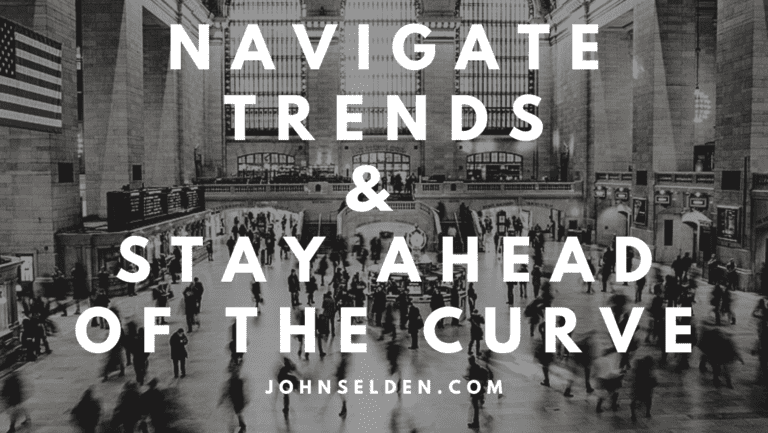 How to navigate industry trends to keep You ahead